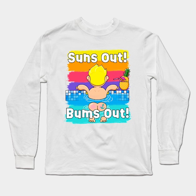 Sun out! Bums out! Long Sleeve T-Shirt by LoveBurty